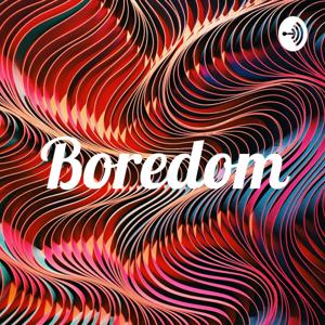 Boredom