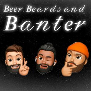 Beer, Beards and Banter