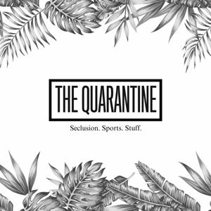The Quarantine Podcast