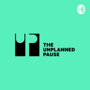 The Unplanned Pause
