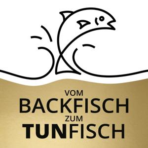 Vom Backfisch zum TUNfisch - Dein Leadership Podcast