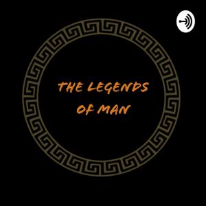 The Legends of Man