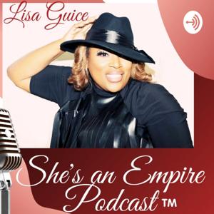 She's an EMPIRE with Lisa Guice™