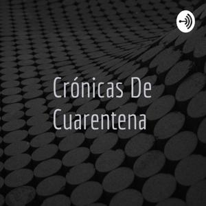 Crónicas De Cuarentena