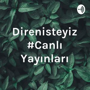 Direnişteyiz #Canlı Yayınları