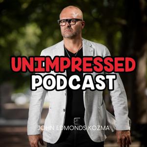 John Edmonds Kozma's Unimpressed Podcast