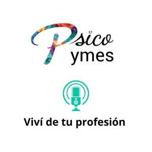 Psicopymes: Viví De Tu Profesión!