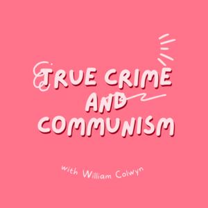 True Crime and Communism