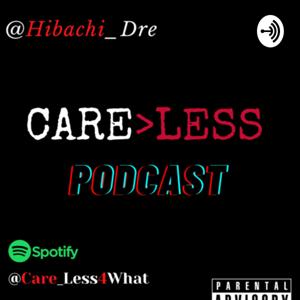 Care Less Podcast