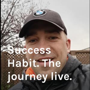 Success Habit. The journey live.