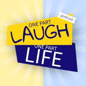 One Part Laugh, One Part Life