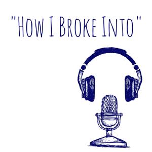 How I Broke Into: Michael Prywes Interviews Artists and Entrepreneurs About Their Big Break