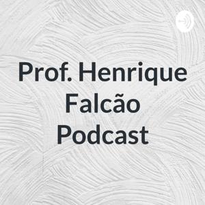 Prof. Henrique Falcão Podcast