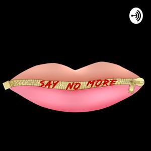 Say No More Podcast