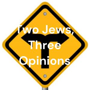 Two Jews, Three Opinions