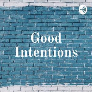 Good Intentions