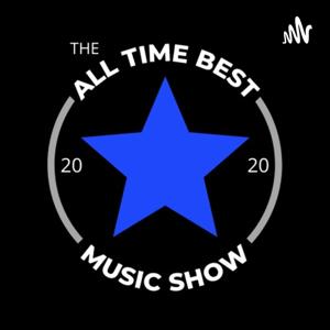 The All Time Best Music Show