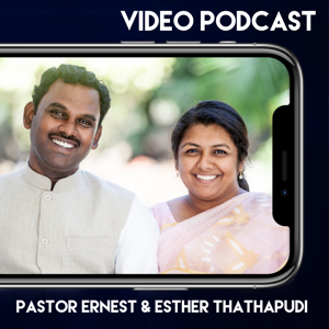 Pastor Ernest & Esther Thathapudi Video Podcast