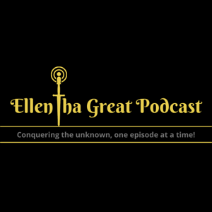 Ellen Tha Great Podcast