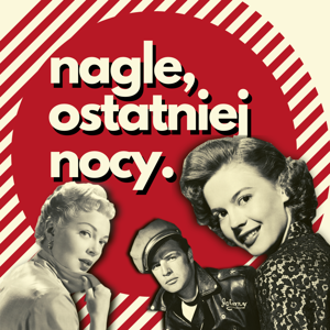 nagle, ostatniej nocy.