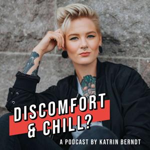 Discomfort & Chill?