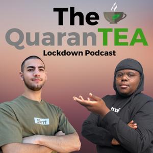 The QuaranTEA - Lockdown Podcast