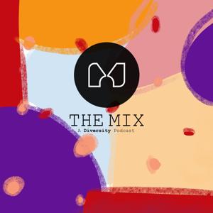 The Mix: A Diversity Podcast