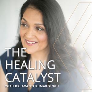 The Healing Catalyst by Dr. Avanti Kumar Singh