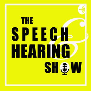 The Speech & Hearing Show