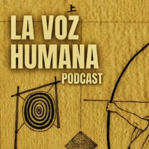 LA VOZ HUMANA PODCAST