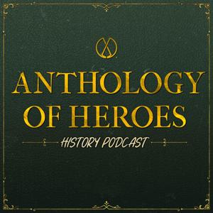 Anthology Of Heroes History by Elliot Gates