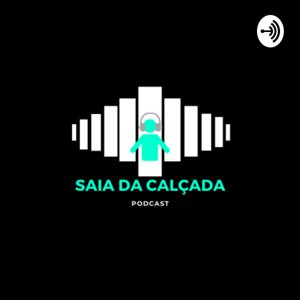 Saia da Calçada Podcast