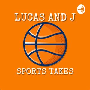 Lucas and J Sports Takes