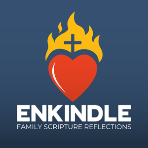 Enkindle: Family Scripture Reflections by Enkindle Catholic