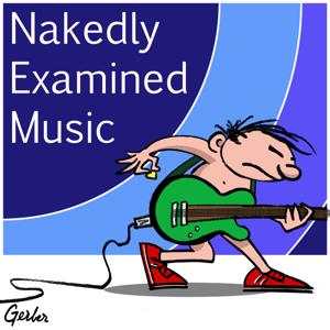 Nakedly Examined Music Podcast by Mark Linsenmayer