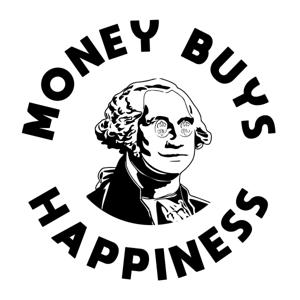 Money Buys Happiness by Money Buys Happiness