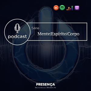 Presença - Mente|Espirito|Corpo