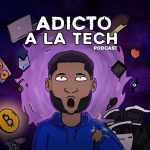 Adicto a la Tech Podcast