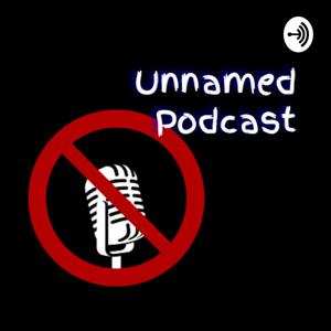 Unnamed Podcast