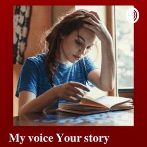 My voice Your story