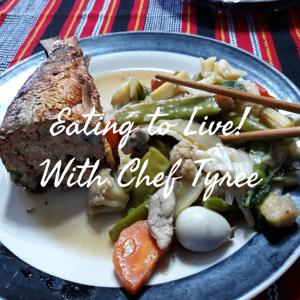 Eating to Live! With Chef Tyree-Philippines