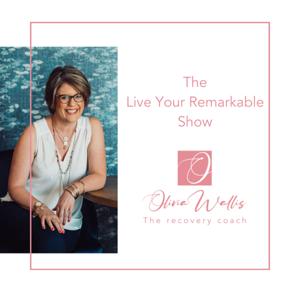 The Live Your Remarkable Show