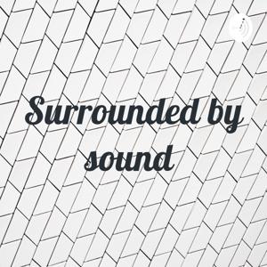 Surrounded by sound