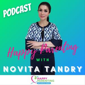 Happy Parenting with Novita Tandry