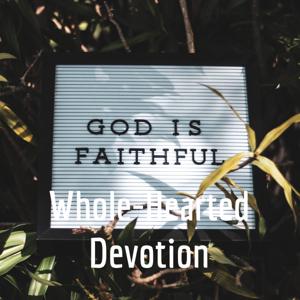 Whole-Hearted Devotion