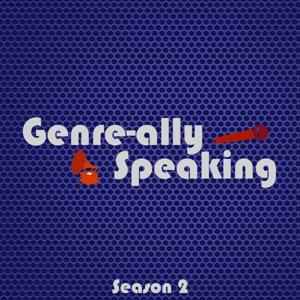 Genre-ally Speaking: Season 2 with John Sandercock and Ryan Yip