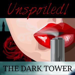 UNspoiled! The Dark Tower