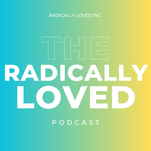 Radically Loved with Rosie Acosta