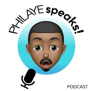 Philaye Speaks! Podcast