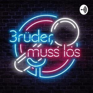 Brüder, muss los